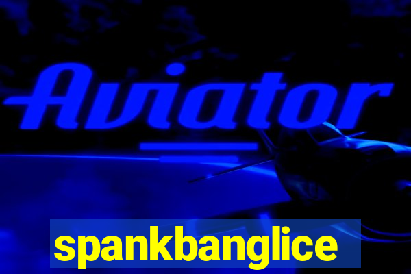 spankbanglice