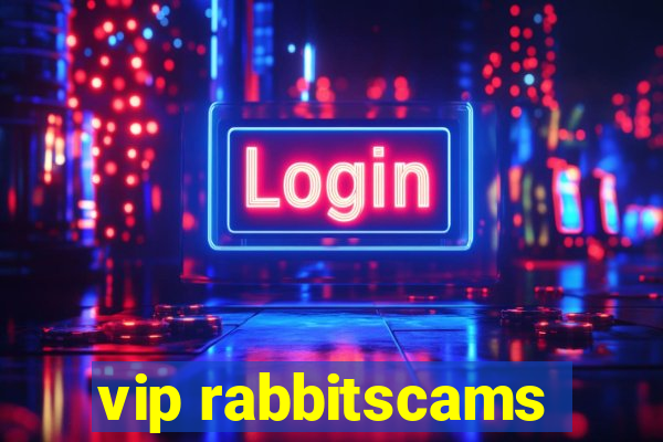 vip rabbitscams