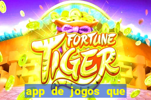 app de jogos que da dinheiro