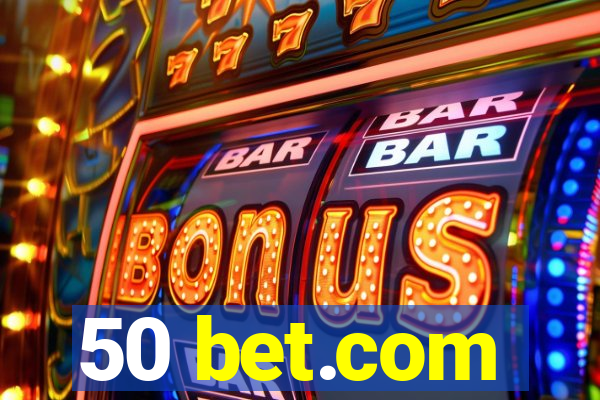 50 bet.com