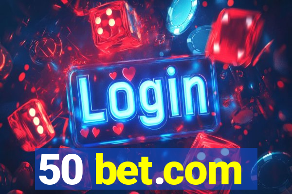 50 bet.com