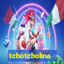 tchotcholina