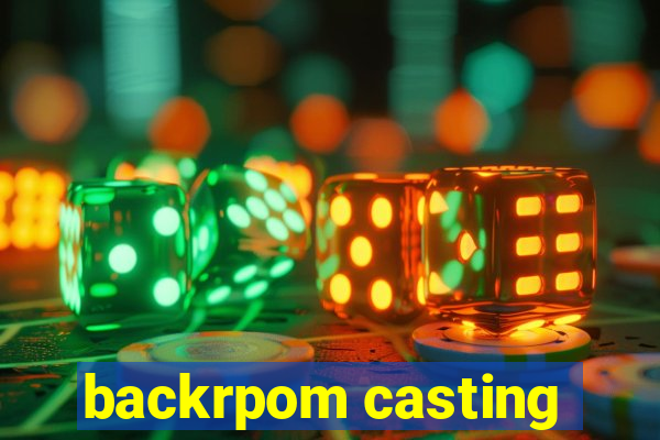 backrpom casting