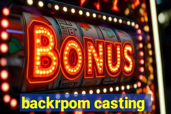 backrpom casting