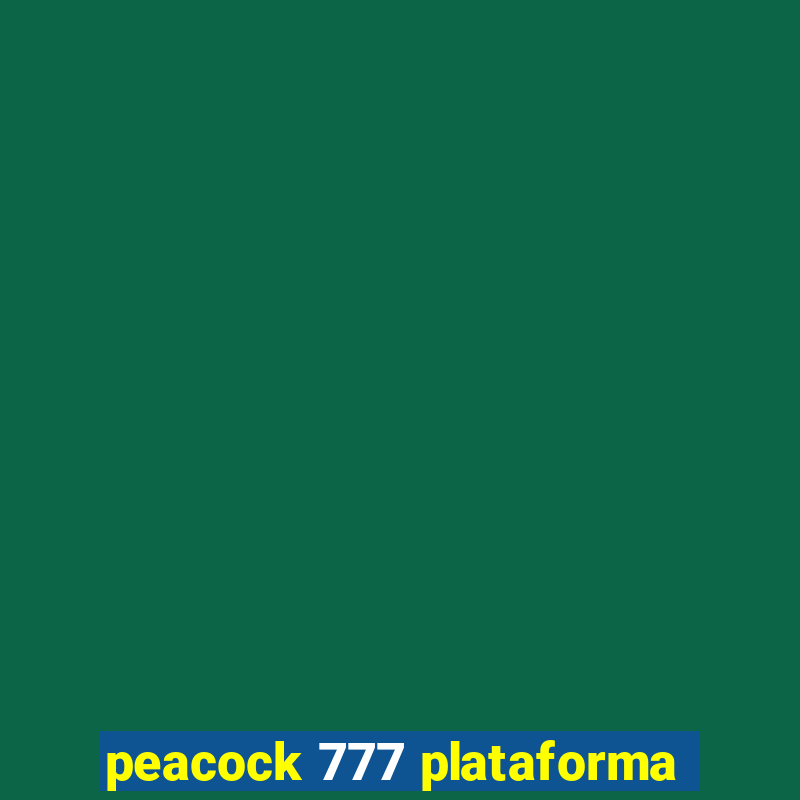 peacock 777 plataforma