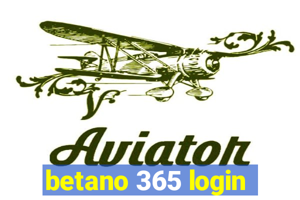 betano 365 login