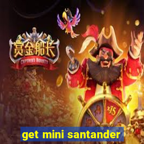 get mini santander