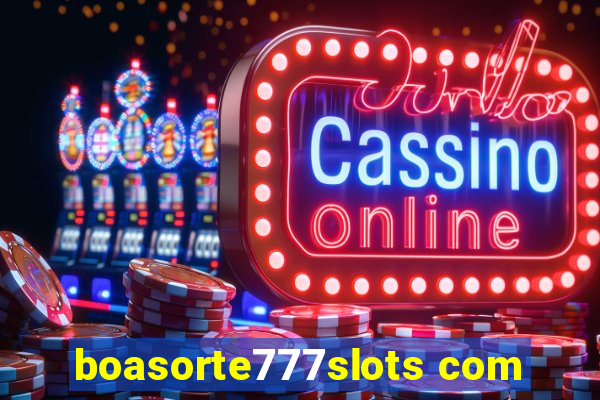 boasorte777slots com