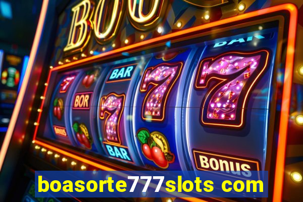 boasorte777slots com