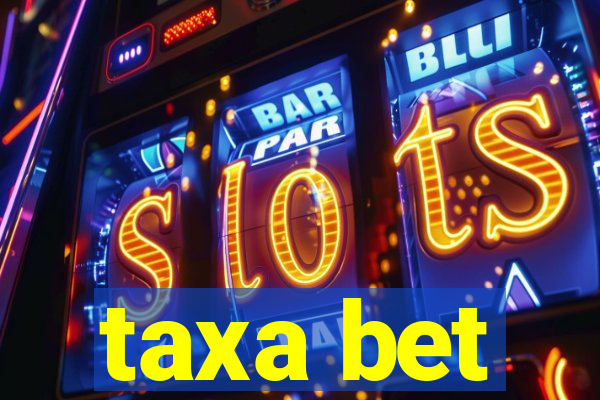 taxa bet