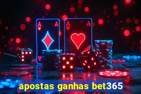 apostas ganhas bet365