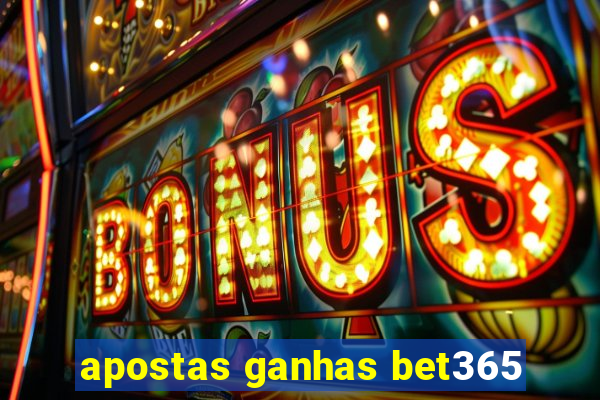 apostas ganhas bet365