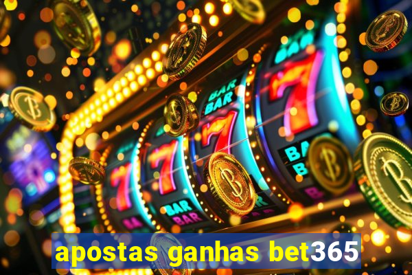 apostas ganhas bet365