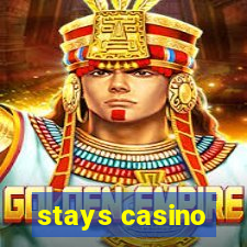 stays casino