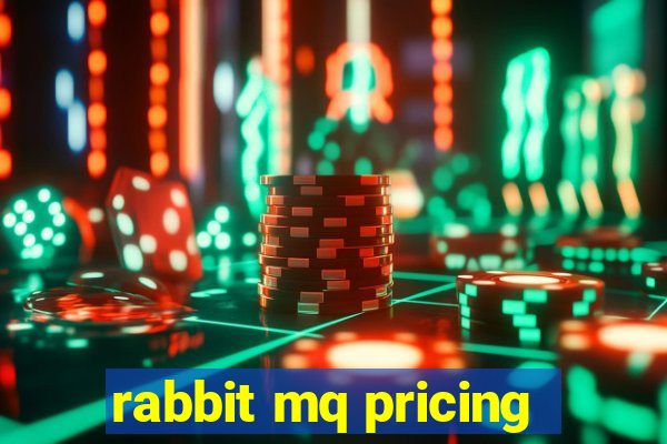 rabbit mq pricing