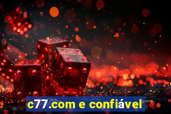 c77.com e confiável