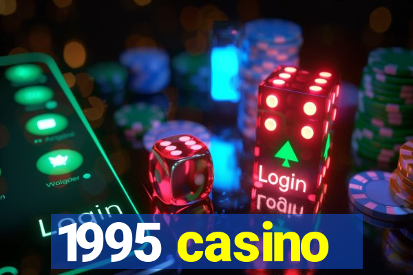 1995 casino