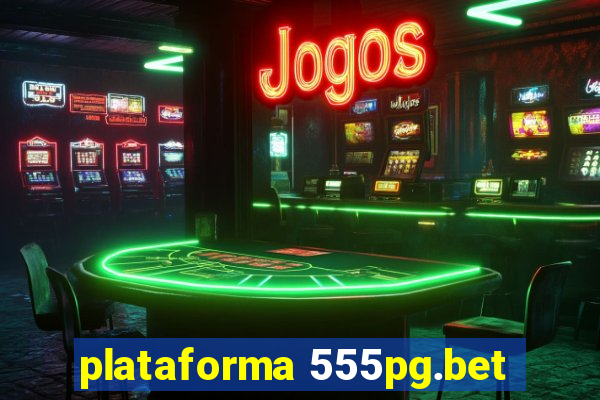 plataforma 555pg.bet