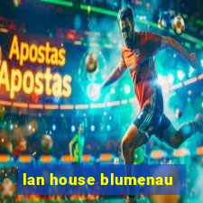 lan house blumenau