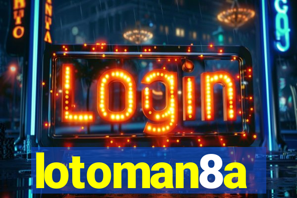 lotoman8a