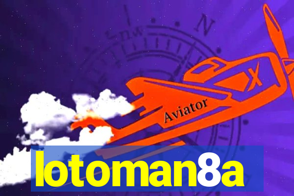 lotoman8a