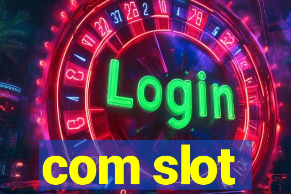 com slot