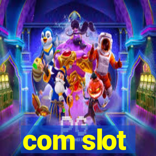 com slot