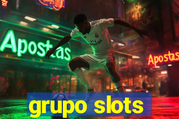 grupo slots