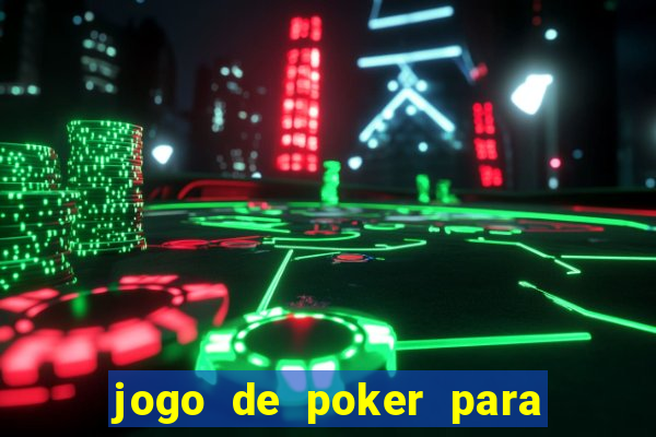 jogo de poker para ganhar dinheiro