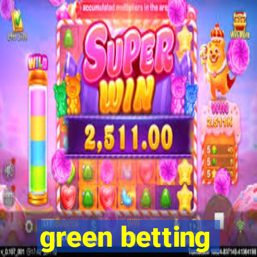 green betting