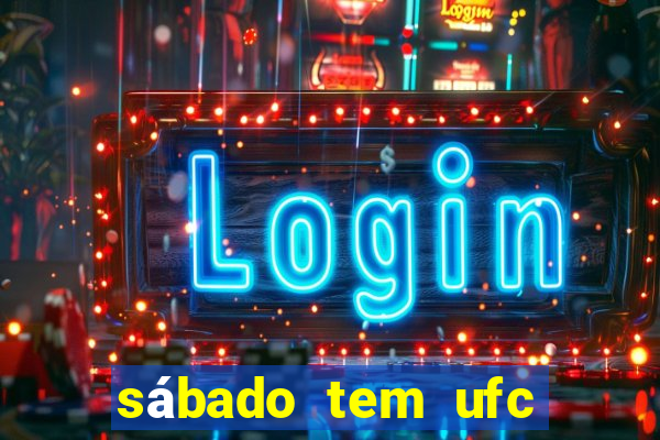 sábado tem ufc las vegas