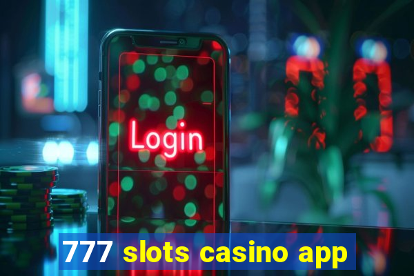 777 slots casino app