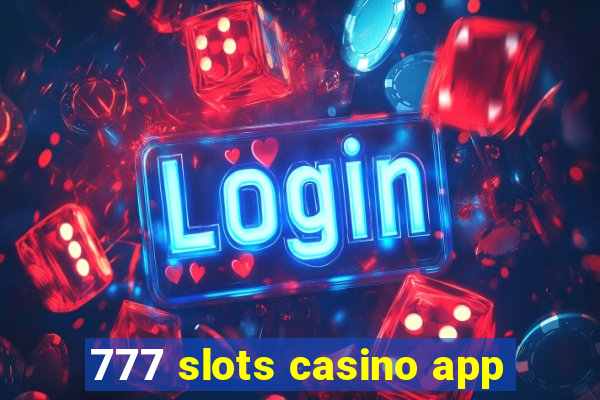 777 slots casino app