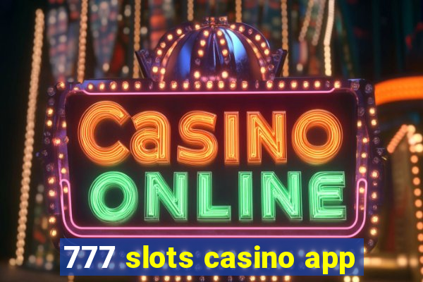 777 slots casino app