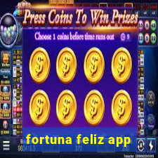 fortuna feliz app