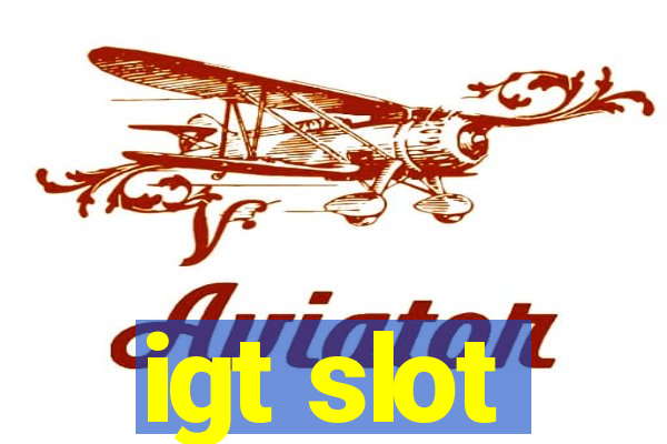 igt slot