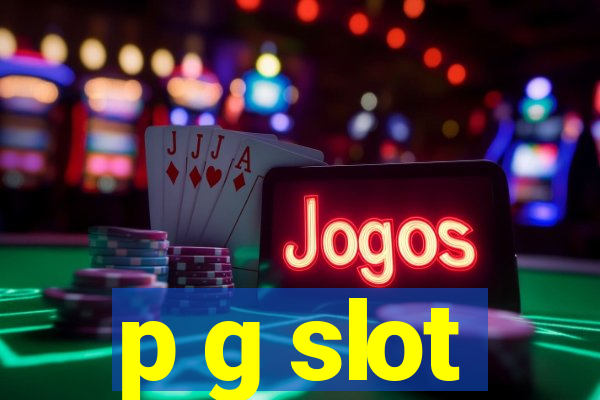 p g slot