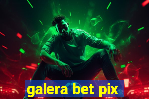 galera bet pix