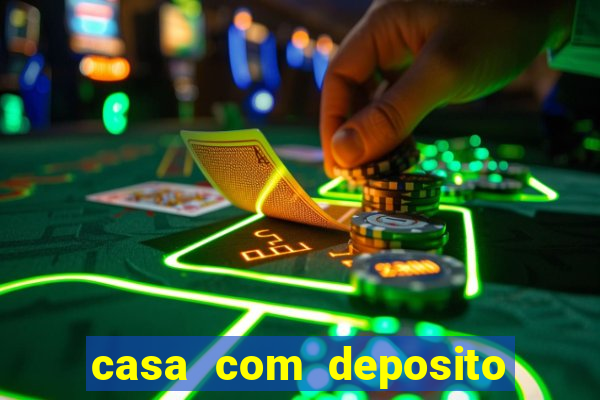 casa com deposito de 1 real