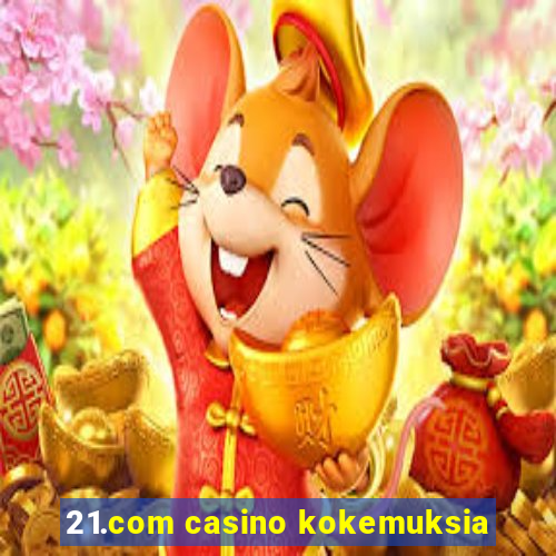 21.com casino kokemuksia