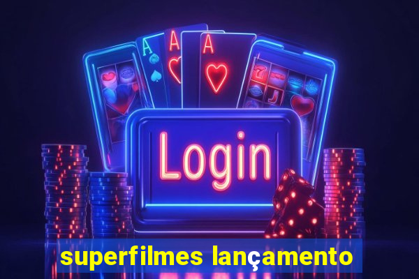 superfilmes lançamento