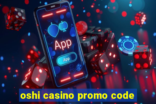 oshi casino promo code