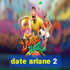 date ariane 2