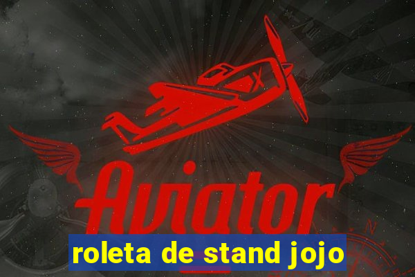 roleta de stand jojo