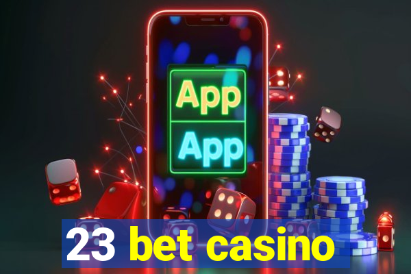 23 bet casino