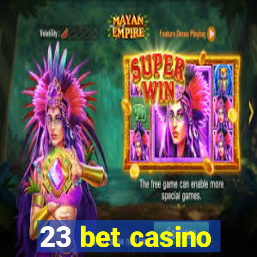 23 bet casino