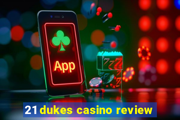 21 dukes casino review