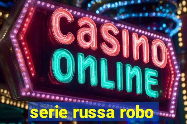 serie russa robo