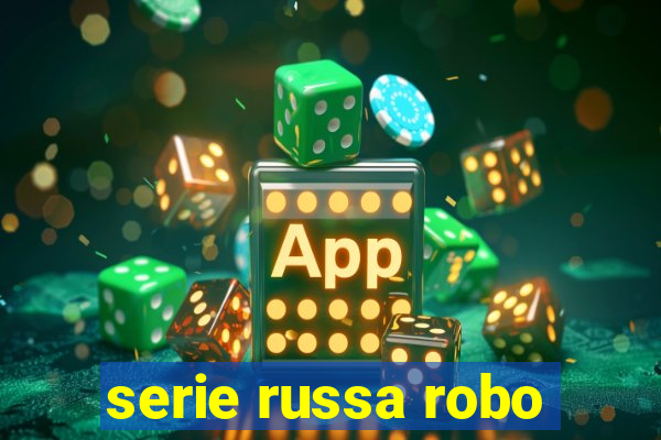 serie russa robo