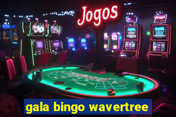 gala bingo wavertree